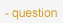 question