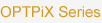OPTPiX Series